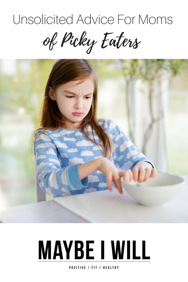 Unsolicited Advice For Moms of Picky Eaters