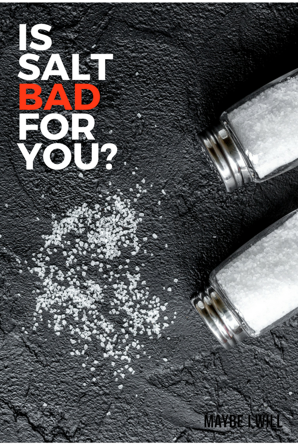 Is Salt Bad For You?