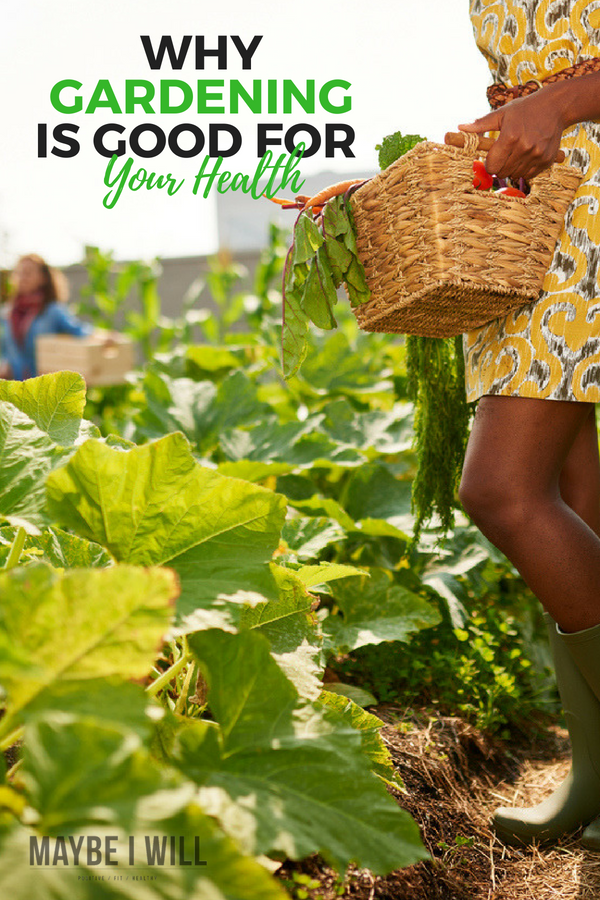 Why Gardening Is Good For Your Health