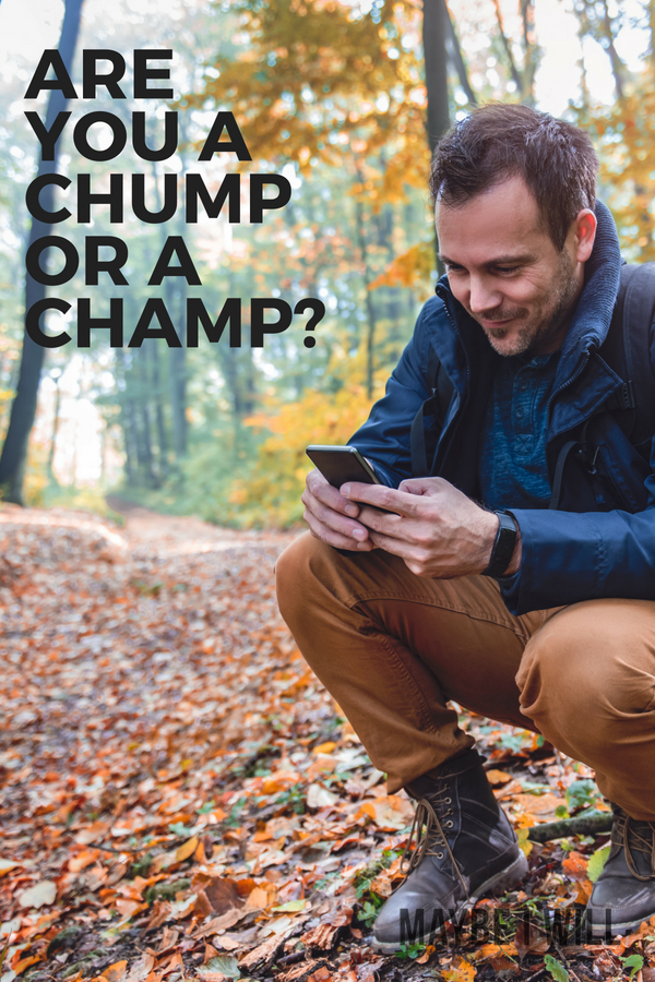 Are you a Chump or a Champ?!