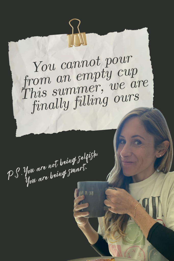 Andie Thueson holding a coffee mug with a handwritten note that reads: You cannot pour from an empty cup. This summer, we are finally filling ours. P.S. You are not being selfish. You are being smart. A self-care for women reminder from the Own Your Piece podcast.
